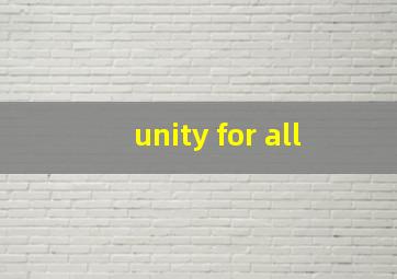 unity for all